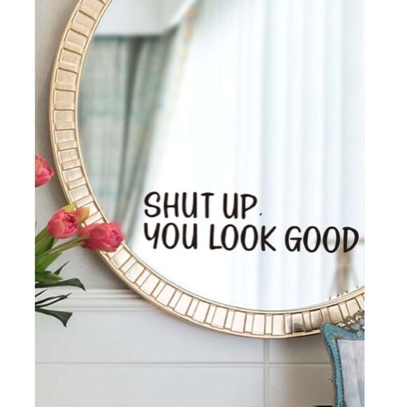 “Shut up. You Look Good" Sticker - Picture 1 of 3